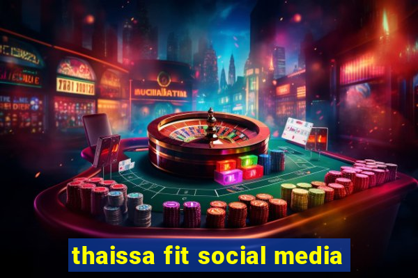 thaissa fit social media